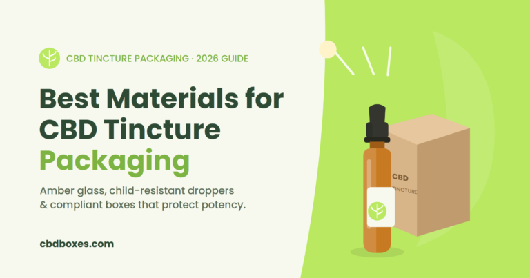 Best Materials for CBD Tincture Packaging (2026 Guide) | CBD Boxes