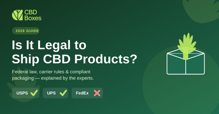 Is It Legal to Ship CBD Products? A Packaging Expert’s 2026 Compliance Guide
