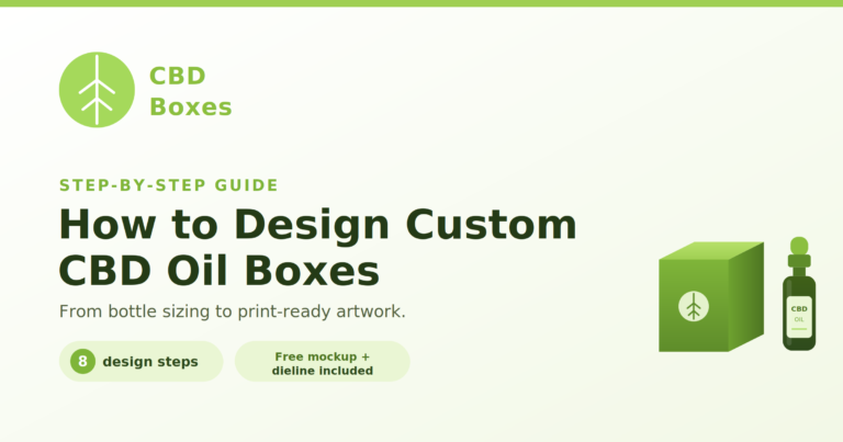 How to Design Custom CBD Oil Boxes: A Step-by-Step Guide