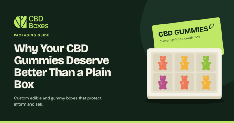 Why Your CBD Gummies Deserve Better Than a Plain Box